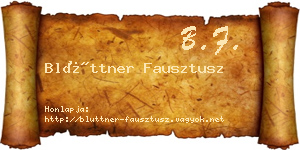 Blüttner Fausztusz névjegykártya